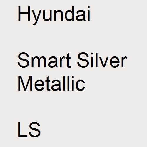 Hyundai, Smart Silver Metallic, LS.